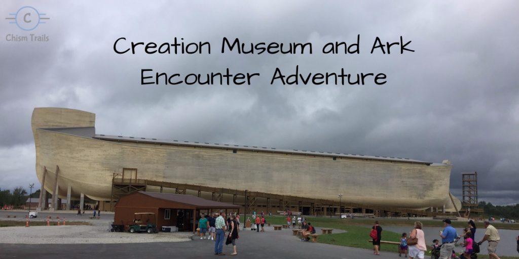 Creation Museum And Ark Encounter Adventure - Chism Trails